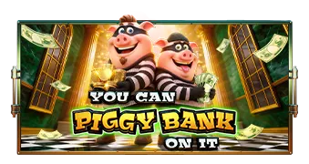 You Can Piggy Bank On It